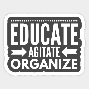 Educate, Agitate, Organize Sticker